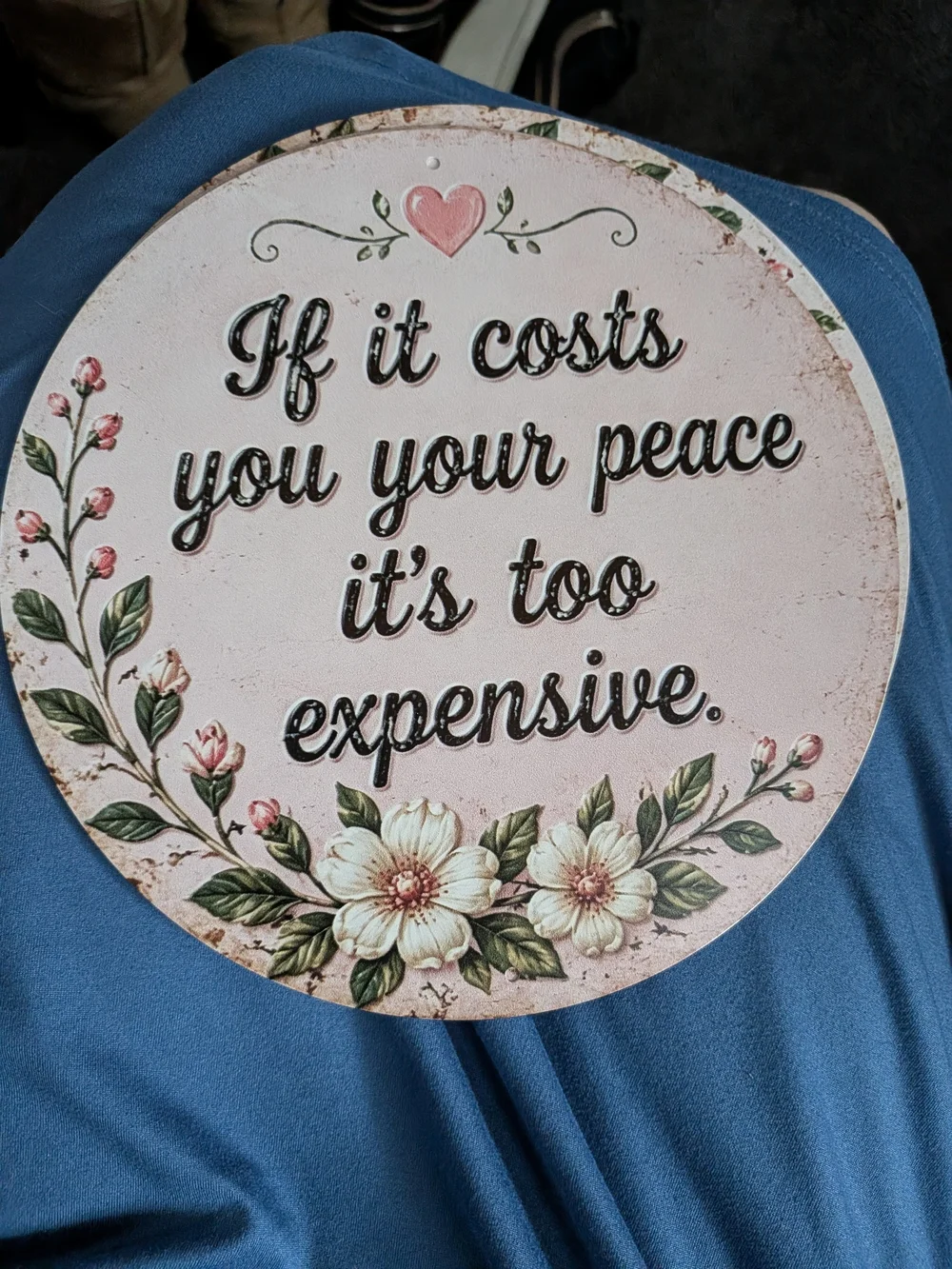Decorative Pink Floral Round Wall Sign - If It Costs You Your Peace